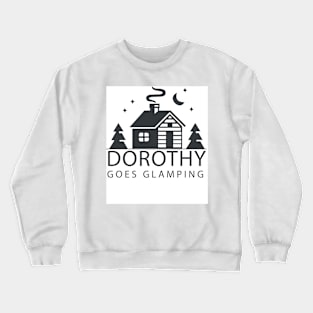 Dorothy Goes Glamping Crewneck Sweatshirt